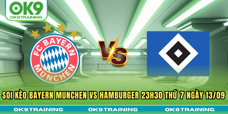 Soi Kèo Bayern Munchen Vs Hamburger 23h30 Thứ 7 Ngày 13/09 5 Soi Kèo Bayern Munchen Vs Hamburger 23h30 Thứ 7 Ngày 13/09